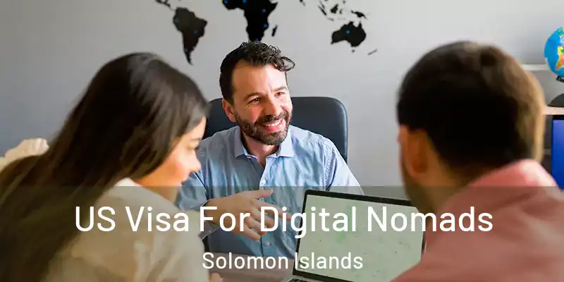  US Visa For Digital Nomads Solomon Islands