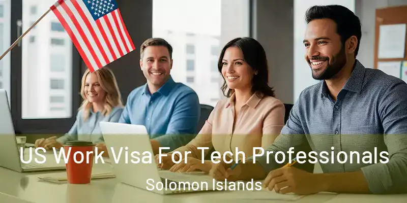  US Work Visa For Tech Professionals Solomon Islands